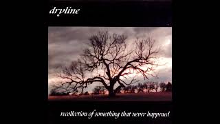 Dryline  Recollection of Something That Never Happened 2004 [upl. by Aedni]