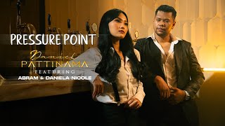 Pressure Point  Daniel Pattinama feat ABRAM amp Daniela Nicole Official Music Video [upl. by Dyrraj946]