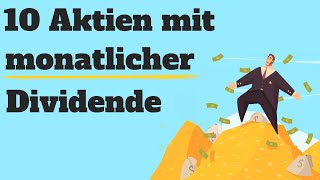 10 AKTIEN MIT MONATLICHER DIVIDENDE 📆💰 [upl. by Braeunig125]