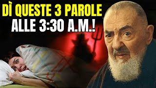 PADRE PIO Dì queste 3 parole alle 330 AM ogni mattina e vedrai cosa ti succede [upl. by Queena275]