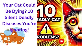 quot10 Cat Health Problems You’re Probably Missing – Spot These Signs Before It’s Too Latequot [upl. by Sane809]