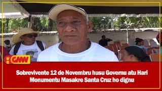 Sobrevivente 12 de Novembru husu Governu atu hari Monumentu Masakre Cruz ho dignu [upl. by Ahsrats373]