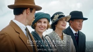 Downton Abbey A New Era  Official Trailer [upl. by Zoba]