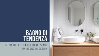 5 consigli per realizzare un bagno di tendenza [upl. by Leibarg]