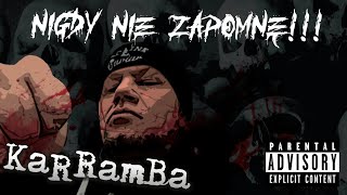 KaRRamBa  NIGDY NIE ZAPOMNĘ Prod MB [upl. by Zurek]