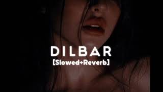 Dilbar  slowedReverb song  midnight chill music  dilbar dilbar lofi song [upl. by Hanford]