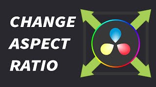 How To Change Aspect Ratio In Davinci Resolve  Change Video Resolution Tutorial [upl. by Natsyrk]