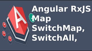 Angular  RxJS  Map SwitchAll and SwitchMap [upl. by Bennion]