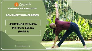 Ashtanga Vinyasa Primary Series Part 1  Aarambh Yoga Institute [upl. by Airenahs]