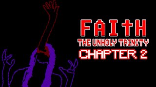 FAITH The Unholy Trinity CHAPTER 2  Full Playthrough [upl. by Akimot533]