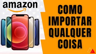 COMO COMPRAR NA AMAZON AMERICANA E RECEBER NO BRASIL  IMPORTAR QUALQUER COISA [upl. by Enialb]