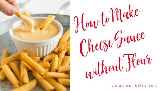 How to Make Cheese Sauce Without Flour [upl. by Larrisa]