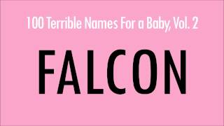 Falcon 100 Terrible Names For a Baby [upl. by Garin899]