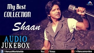 Collection Of Shaan Songs Audio Jukebox [upl. by Esidarap]