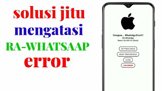 part2 rawhatsaap error  cara mengatasi ra Whatsapp yang error [upl. by Anerb880]