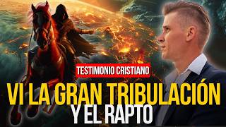 🔴YO VI LA GRAN TRIBULACIÓN Y EL RAPTO DE LA IGLESIA ¡Testimonios Cristianos Impactantes [upl. by Pytlik]