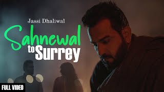 Sahnewal To Surrey Official Song  Jassi Dhaliwal  Prabh Bains  New Punjabi Song 2023 [upl. by Monreal]