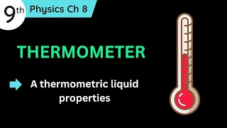 Thermometer Class 9 Physics  A thermometric liquid properties 9th class physics [upl. by Laeira]