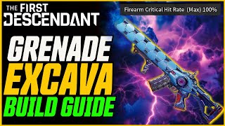 GRENADE EXCAVA BUILD GUIDE  The First Descendant Weapon Guide Please Buff [upl. by Casper]