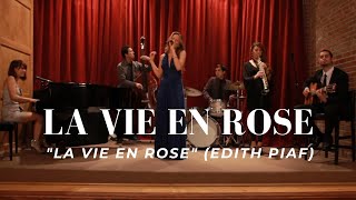 La Vie En Rose Edith Piaf by La Vie En Rose Band [upl. by Bagger493]