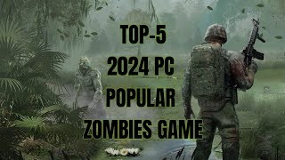 Top 5 Pc Games  2024 Best Action Open World Zombies Game [upl. by Armilda]