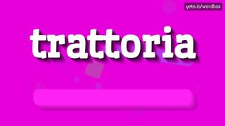 HOW TO SAY TRATTORIA trattoria [upl. by Alegre]