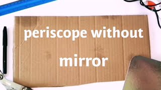 Periscope without mirror [upl. by Shanahan]