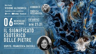 IL SIGNIFICATO ESOTERICO DELLE PIETRE con FRANCESCA ZUCCOLI [upl. by Portwin352]