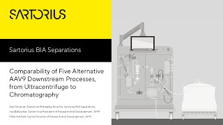 Comparability of 5 Alternative AAV9 Downstream Processes from Ultracentrifugation to Chromatography [upl. by Enniotna326]