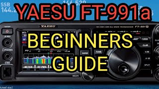 YAESU FT991 Beginners Guide and First Set Up [upl. by Twum]