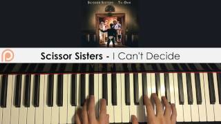 Scissor Sisters  I Cant Decide Piano Cover  Patreon Dedication 127 [upl. by Manvell]