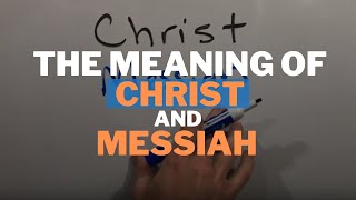 The Meaning of quotChristquot and quotMessiahquot [upl. by Ahsiket]