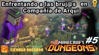 Enfrentando a las brujs en la Cienaga Anegada en compañía de Arqui  Minecraft Dungeons 5 Español [upl. by Okin860]