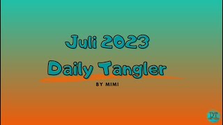 Daily Tangler July 2023 [upl. by Norabel984]