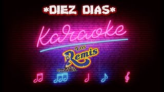 DIEZ DIAS KARAOKE LOS REMIS [upl. by Ethelstan816]