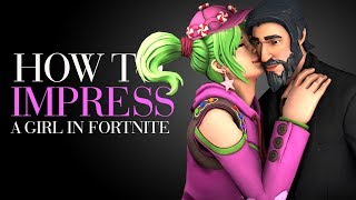 How To IMPRESS A Girl In Fortnite [upl. by Ssilem]