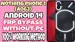 Nothing phone 1 A063 ll Android 14 Frp Bypass Without Pc l All Nothing phone Frp Bypass New Trick [upl. by Aisilef]