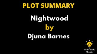 Plot Summary Of Nightwood By Djuna Barnes  quotNightwoodquot By Djuna Barnes [upl. by Kcirdez]