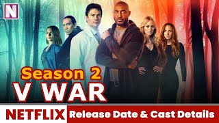 V Wars Sseason 2 Release Date amp Cast Member Details  Release on Netflix [upl. by Vullo887]