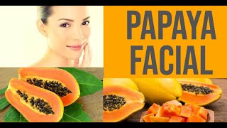 Papaya Facial  Papaya Facial at home  Get Glowing young Spotless Wrinkles free Skin [upl. by Acsisnarf]