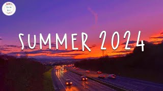 Summer songs 2024 🚗 Songs for summer 2024  Summer 2024 playlist [upl. by Fogel]