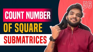 DP 56 Count Square Submatrices with All Ones  DP on Rectangles 🔥 [upl. by Trisha]