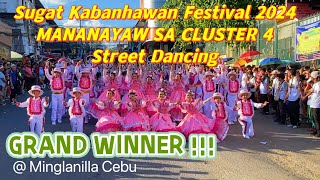 Sugat Kabanhawan Festival 2024 Street Dancing MANANAYAW SA CLUSTER 4 GRAND WINNER Minglanilla Cebu [upl. by Jasisa668]