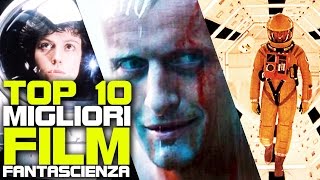 TOP 10 MIGLIORI FILM DI FANTASCIENZA DI TUTTI I TEMPI [upl. by Eibbil853]