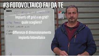 3 FOTOVOLTAICO fai da te on grid o off grid quale impianto scegliere [upl. by Remington]