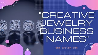 Creative Jewelry Business Names  crivoncom [upl. by Mercier580]