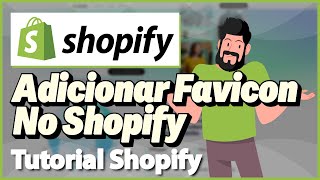 ADICIONAR FAVICON SHOPIFY 2024 [upl. by Asenav]