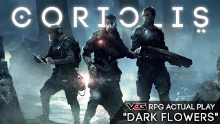 Coriolis RPG Actual Play quotDark Flowersquot  Victory Condition Gaming [upl. by Llerdnam]