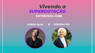 Vivendo a Superdotação Entrevista com a PHD americana Deborah Ruf [upl. by Niuqaoj]