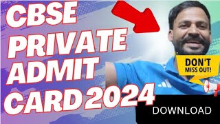 Cbse Admit Card  Cbse Private Admit Card 2024  How To download admit Card  Cbse Private Candidate [upl. by Axe]